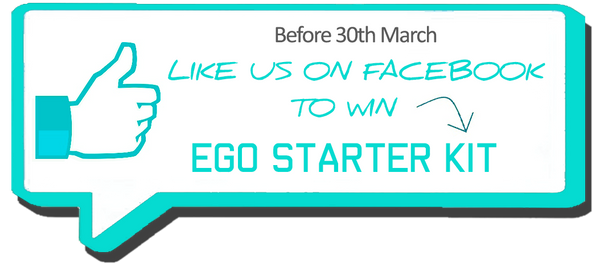 Like us on facebook to Win Ego Starter Kit